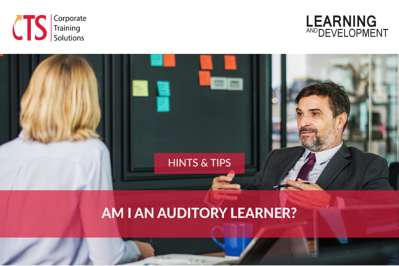 AM I AN AUDITORY LEARNER? - Giải Pháp Đào Tạo Doanh Nghiệp - CTS Việt Nam
